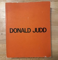 Donald Judd: A Catalogue of the Exhibition at the National Gallery of Canada / Catalogue Raisonné of Paintings, Objects and Wood-Blocks 1960-1974