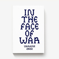 Yevgenia Belorusets: In the Face of War: Ukraine 2022