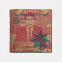 Ruth Cuthand: Trudeau Hair Report&#160;Zine