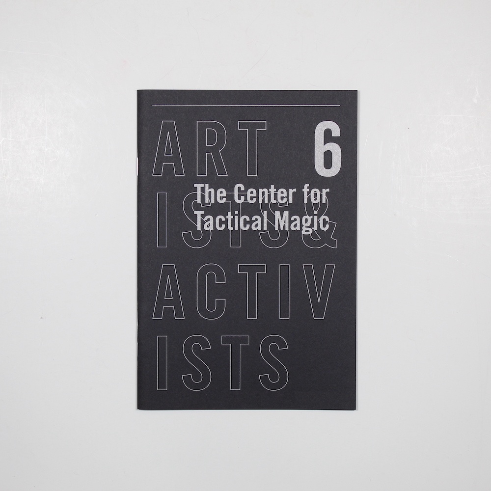 Artists & Activists 6: The Center For Tactical Magic