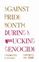 Be Oakley : AGAINST PRIDE MONTH DURING A FUCKING GENOCIDE&#160;MANIFESTO