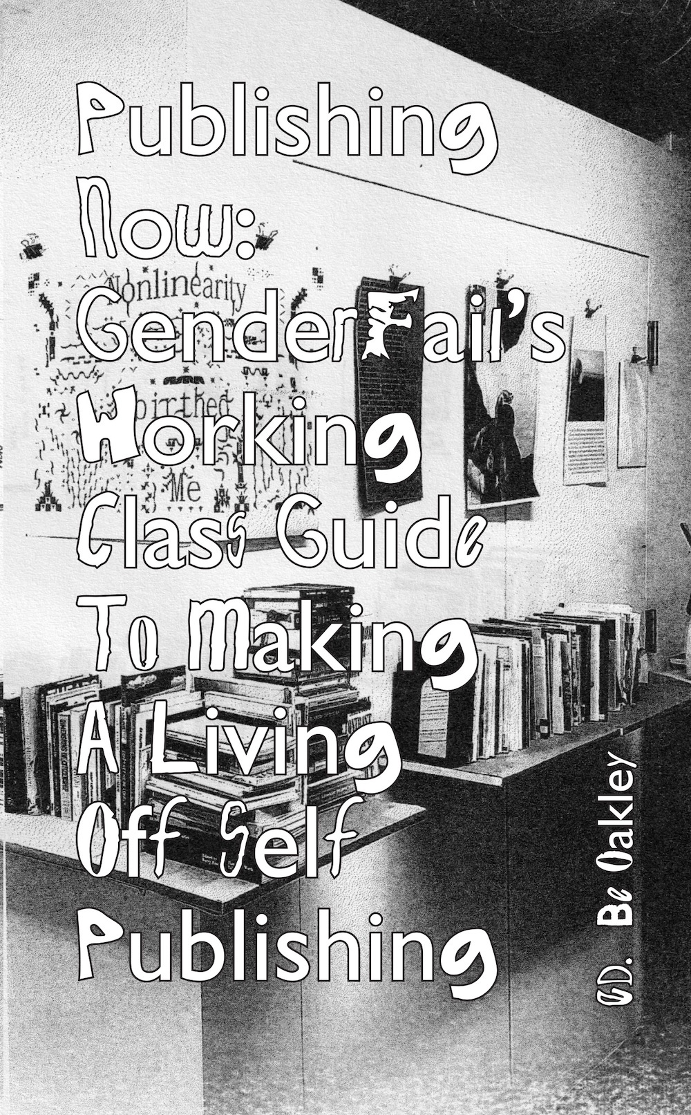 Publishing Now: GenderFail’s Working Class Guide to Making a Liv