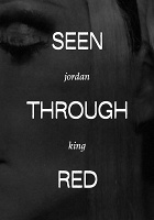 Tess Davey, Dallas Fellini, and Jordan King: Seen Through&#160;Red