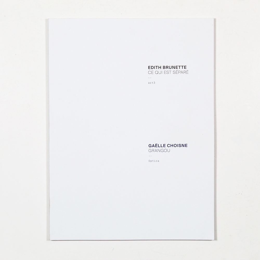 Edith Brunette: Ce Qui Est Separe / Gaëlle Choisne: Grangou