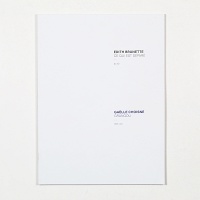 Edith Brunette and Gaëlle Choisne: Edith Brunette: Ce Qui Est Separe / Gaëlle Choisne:&#160;Grangou