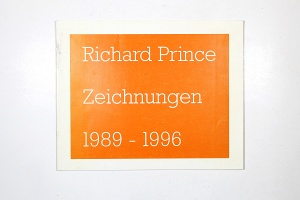 Richard Prince: Zeichnungen 1989-1996