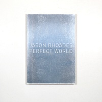 Jason Rhoades: Perfect World