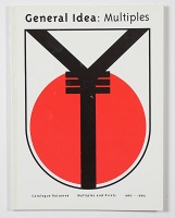 General Idea: Multiples – Catalogue Raisonné: Multiples and Prints, 1967–1993