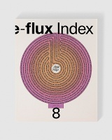 e-flux Index #8