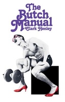 Clark Henley: The Butch Manual