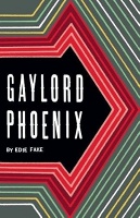 Edie Fake: Gaylord Pheonix