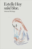 Antonia Carrara and Estelle Hoy: saké blue.