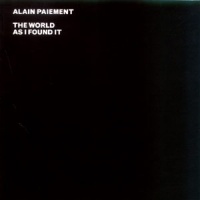 Alain Paiement, Yam Lau, Patrick Pellerin - The World As I Found
