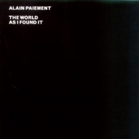 Alain Paiement, Yam Lau, Patrick Pellerin - The World As I Found