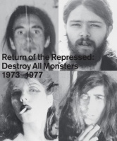 Return of the Repressed: Destroy All Monsters 1974-1977