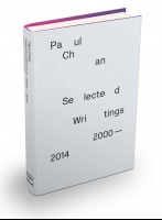 Paul Chan: Selected Writings 2000-2014