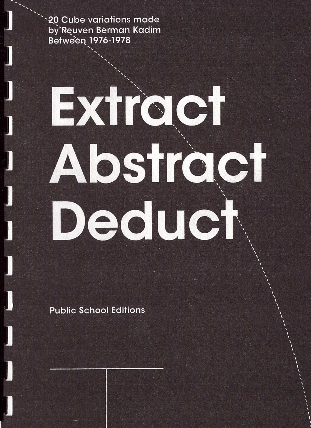 Extract Abstract Deduct

20 Cube variations made by Reuven Berma