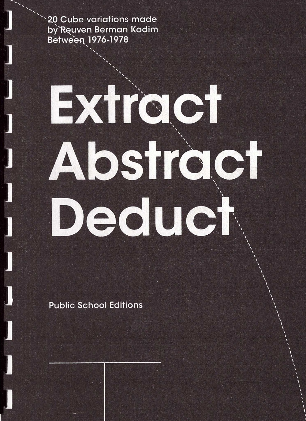 Extract Abstract Deduct

20 Cube variations made by Reuven Berma