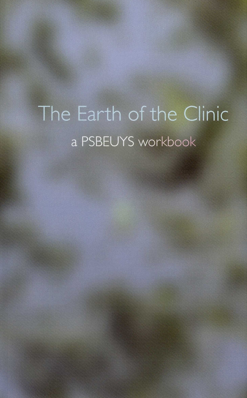The Earth of the Clinic, A PSBEUYS workbook