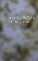 Andrew Zealley: The Earth of the Clinic, A PSBEUYS&#160;workbook
