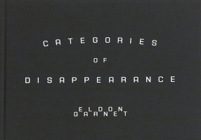 Eldon Garnet: Categories of Dissapearance (limited signed and numbered edition with artist&#160;print)