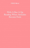 With A Bao A Qu Reading When Attitudes Become&#160;Form