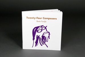 Ronin Furdyk: Twenty-Four&#160;Composers