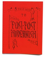 A Field Guide to Posi-Postmodernism