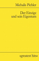 Michalis Pichler: Der Einzige und sein&#160;Eigentum