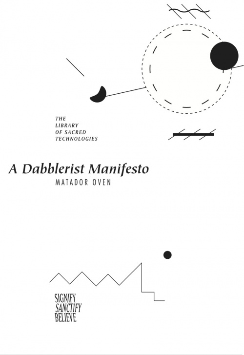 A Dabblerist Manifesto by Matador Oven