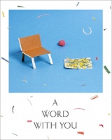 A WORD WITH YOU