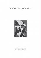 Joshua Abelow: PAINTER’S&#160;JOURNAL