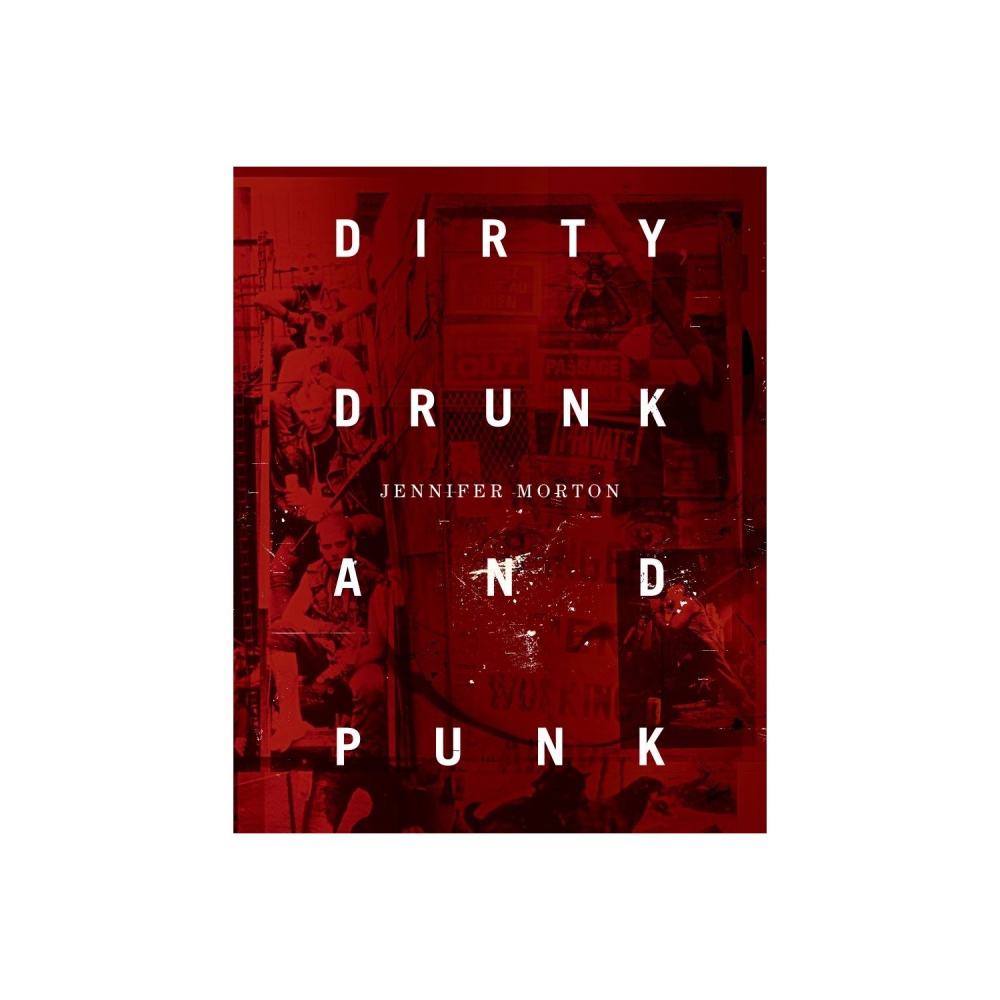 Dirty, Drunk, and Punk: The Twisted Crazy Story of the Bunchofuc