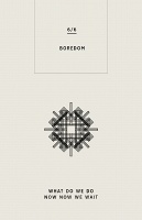 Palimpsest: WHAT DO WE DO NOW NOW WE WAIT - Vol. 6&#160;BOREDOM