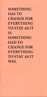 Maryse Larivière: Something has to change for everything  to stay as it is. Something had to change for everything to stay as it&#160;was.