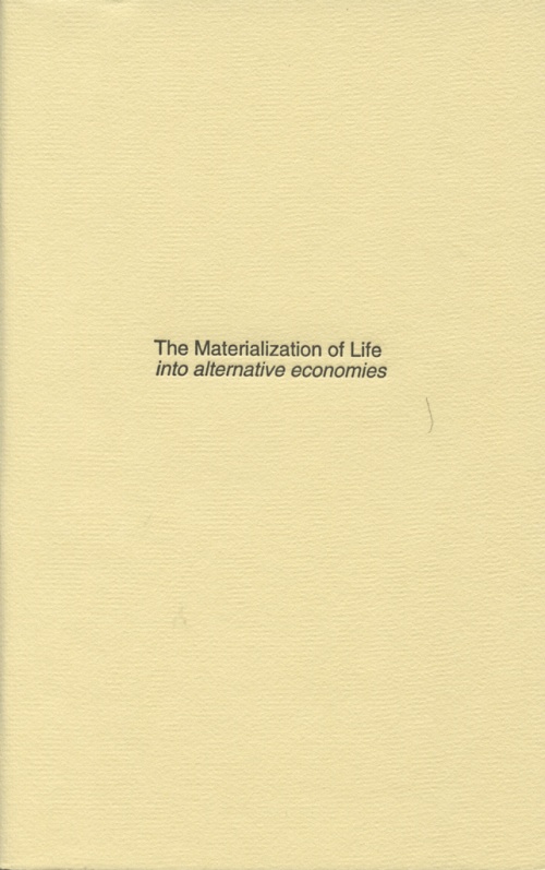 The Materialization of Life into alternative economies