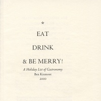 Ben Kinmont: Eat, Drink, &amp; Be Merry! A holiday list of&#160;gastronomy