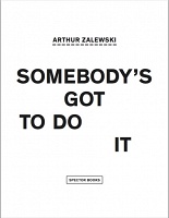 Arthur Zalewski: Somebody’s Got to Do&#160;It