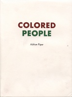 Adrian Piper: Colored&#160;People