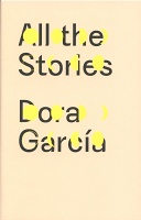 Dora García: All the&#160;Stories