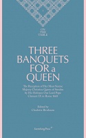 Charlotte Birnbaum: ON THE TABLE:

Three Banquets For a&#160;Queen
