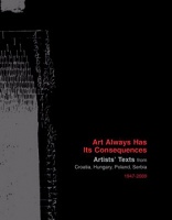 ART ALWAYS HAS ITS CONSEQUENCES

Artists’ Texts from Croatia, Hu