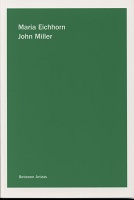 Maria Eichhorn and John Miller: Maria Eichhorn / John&#160;Miller