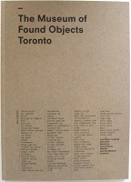 The Museum of Found Objects:&#160;Toronto