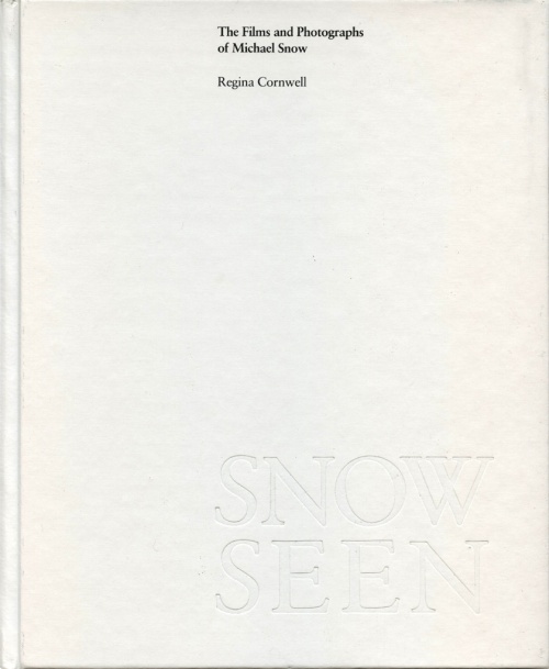 Snow Seen: The Films and Photographs of Michael Snow