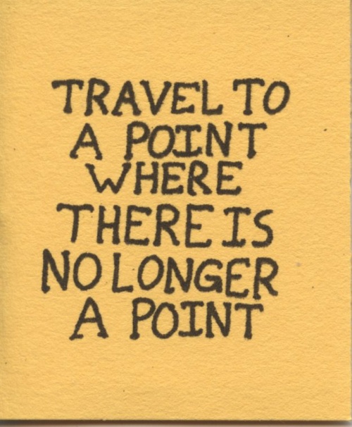Travel to a Point Where There is No Longer a Point