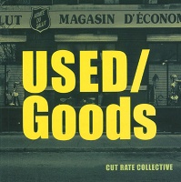 Cut Rate Collective: USED/Goods