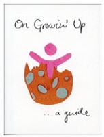 On Growin’ Up…a guide