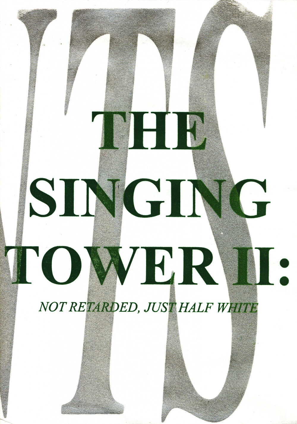 Singing Tower II: Not Retarded, Just Half White, 2009.