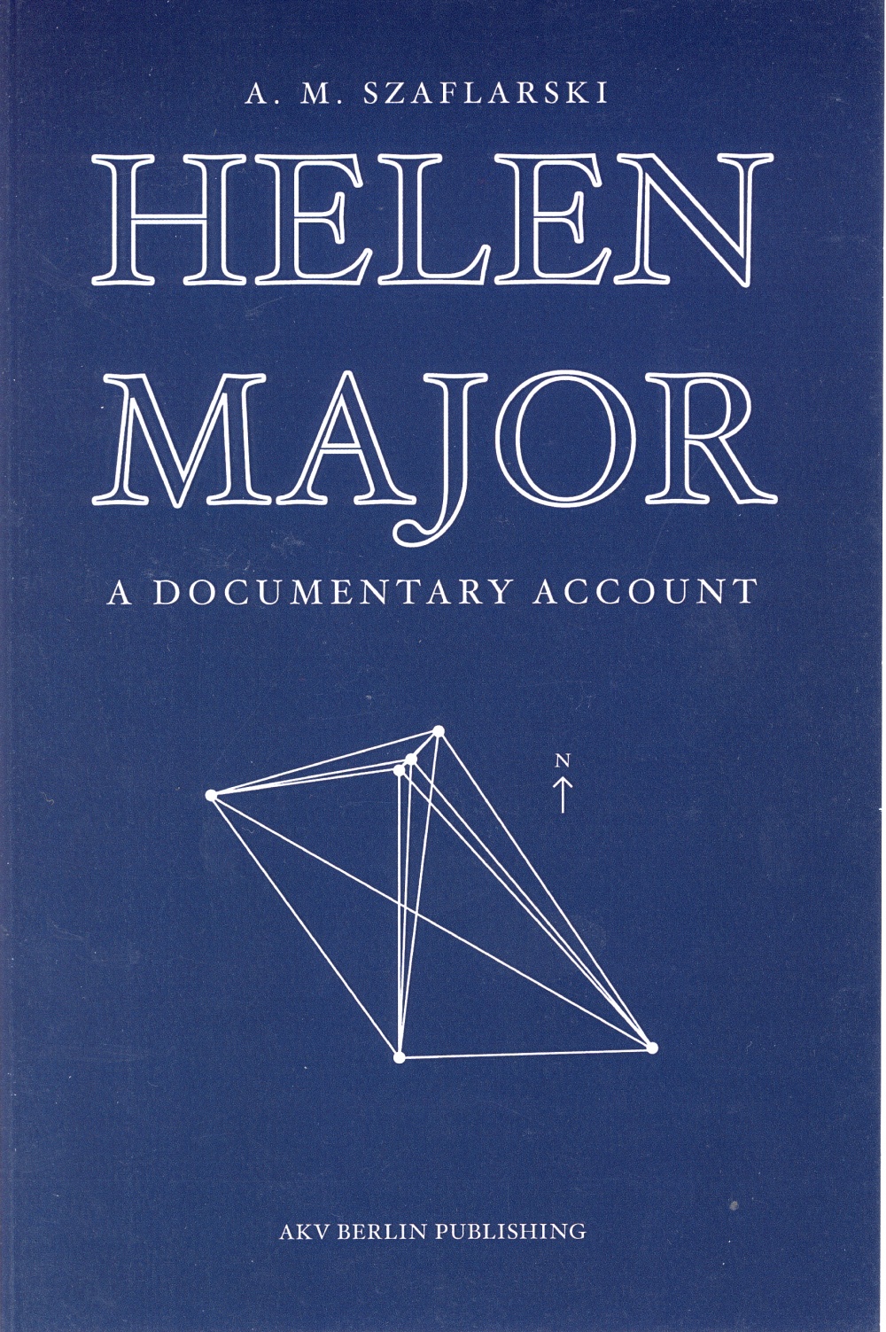 Helen Major / A Documentary Account